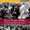 Il y a 70 ans, 1940 ! Le Sud-Ouest dans la tourmente…