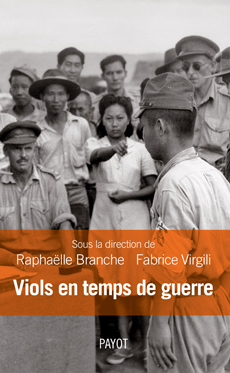 "Viols en temps de guerre" : fac-similé de couverture de l'ouvrage collectif dirigé par Raphaëlle Branche et Fabrice Virgili, Éditions Payot, novembre 2011