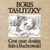 Cent-onze dessins de Boris Taslitzky faits à Buchenwald