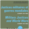 « Justices militaires et guerres mondiales (Europe 1914-1950) »
